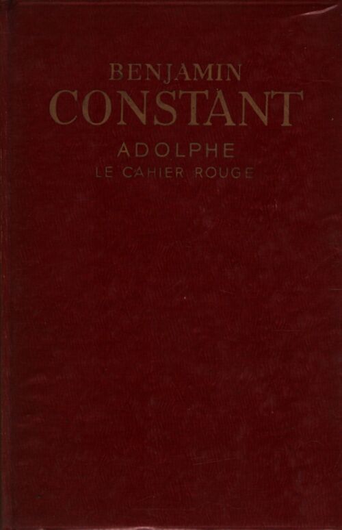 Adolphe / Le cahier rouge - Benjamin Constant - Livre