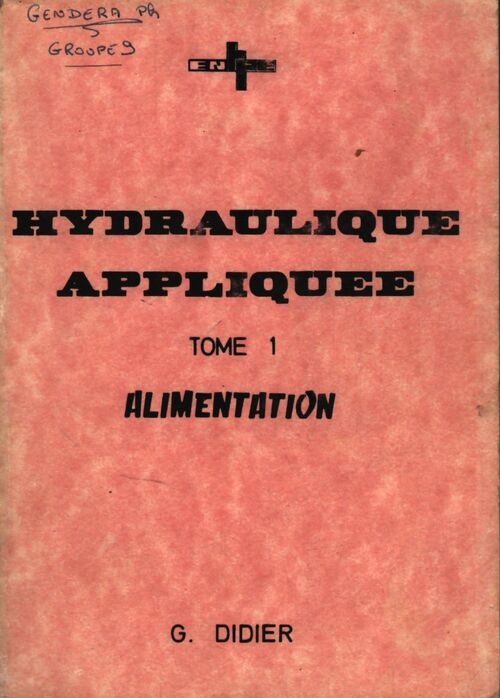 Hydraulique appliquée Tome I : Alimentation - G. Didier - Livre