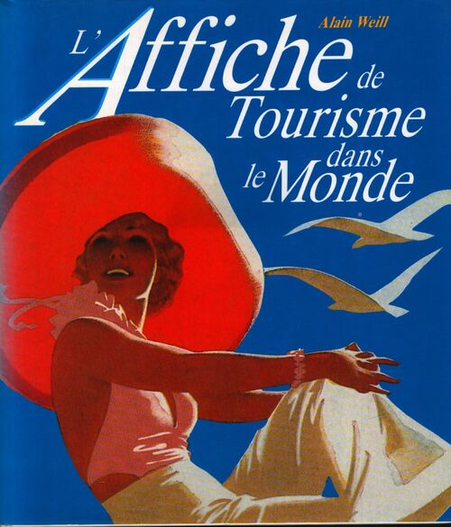 L'affiche de tourisme dans le monde - Alain Weill - Livre