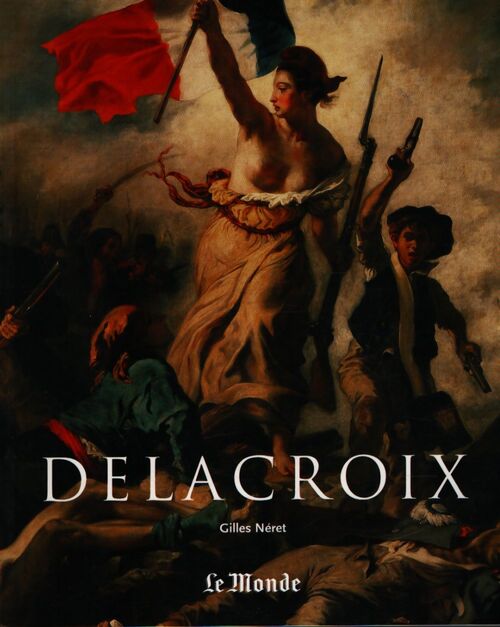 Delacroix - Gilles Néret - Livre