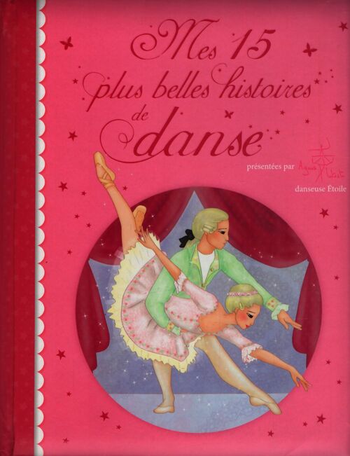 Mes 15 plus belles histoires de danse - Agnès Letestu - Livre