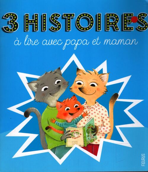 3 histoires à lire avec papa et maman - Christelle Chatel - Livre