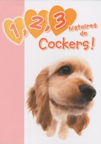 1, 2, 3, histories de Cockers ! - Katherine Quenot - Livre
