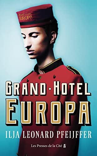 Grand Hotel Europa - Ilja Léonard Pfeijffer - Livre