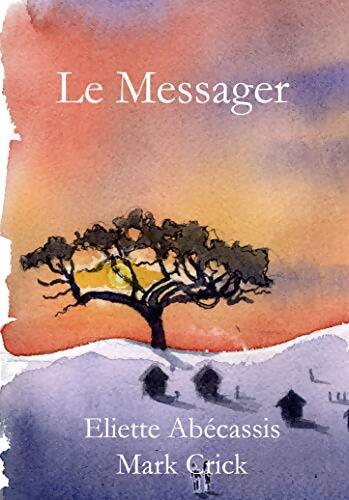 Le Messager - Eliette Abécassis - Livre