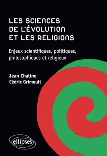 Les sciences de l'évolution et les religions. Enjeux scientifiques politiques philosophiques et religieux. - Jean Chaline - Livre