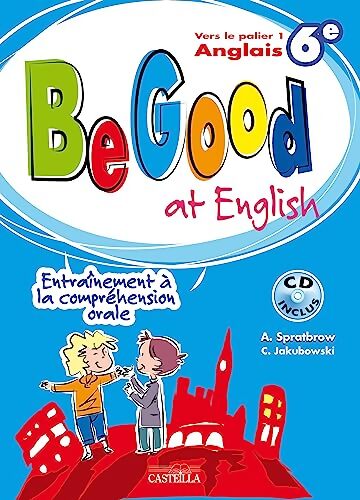 Be good at english anglais 6e avec CD-Rom inclus - Annie Spratbrow - Livre
