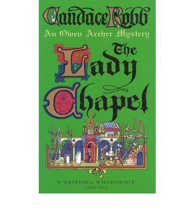 [ THE LADY CHAPEL AN OWEN ARCHER MYSTERY BY ROBB CANDACE]PAPERBACK - Candace Robb - Livre