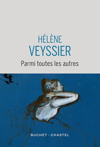Parmi toutes les autres - Hélène Veyssier - Livre