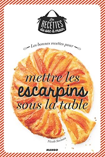 Les bonnes recettes pour mettre les escarpins sous la table - Nicole Seeman - Livre