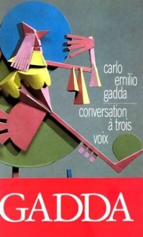 Conversation à trois voix - Carlo Emilio Gadda - Livre