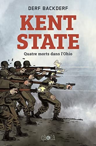 Kent State : Quatre morts dans l'Ohio - Derf Backderf - Livre