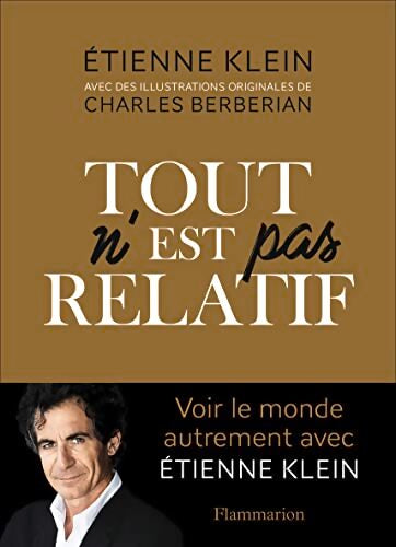 Tout n'est pas relatif - Etienne Klein - Livre