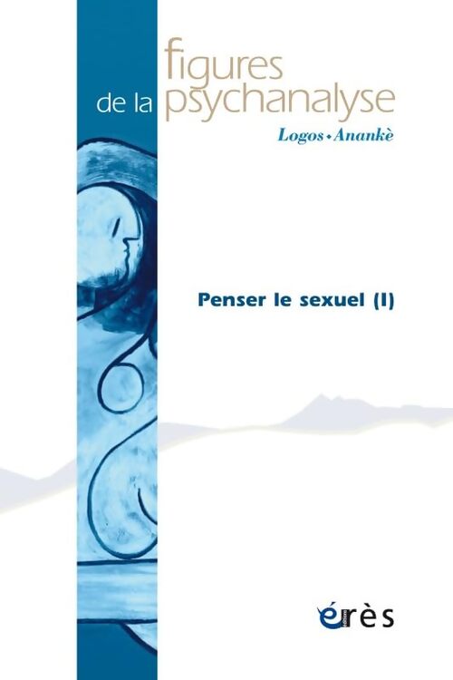 Figures de la psychanalyse 35 : Penser le sexuel - Collectif - Livre