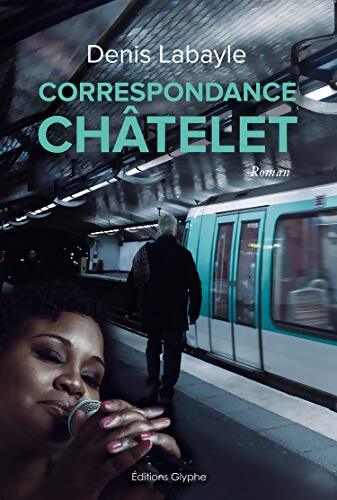 Correspondance Châtelet - Denis Labayle - Livre