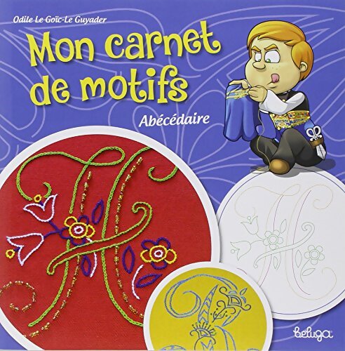 Mon Cahier de Motifs - abécédaire Breton - Odile Le Goïc-Le Guyader - Livre