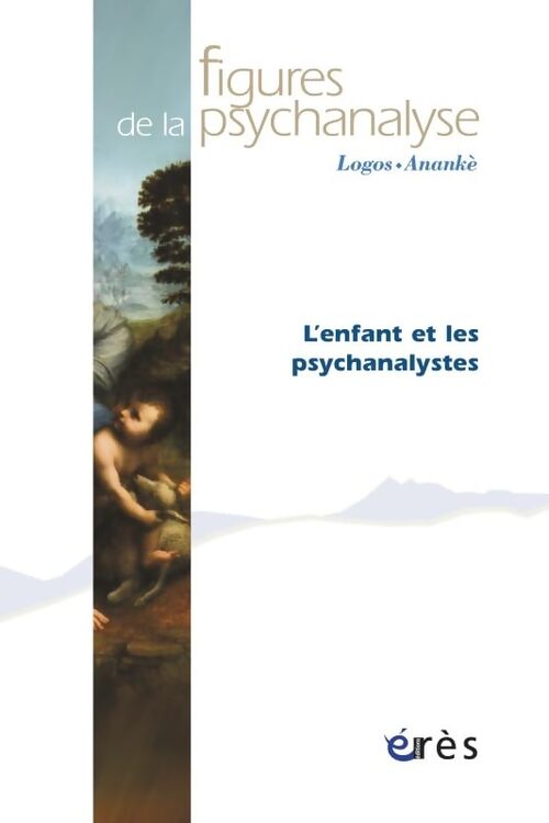 Figures de la psychanalyse 24 - L'enfant et les psychanalystes - Collectif - Livre