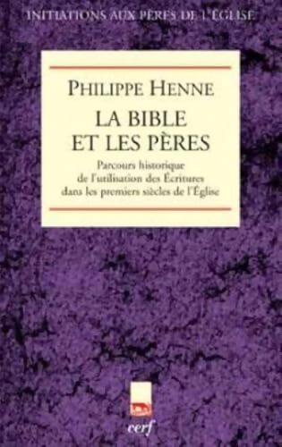 LA BIBLE ET LES PÈRES DE L'ÉGLISE - HENNE Philippe - Livre