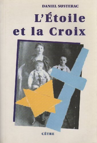L'étoile et la croix - Daniel Susterac - Livre