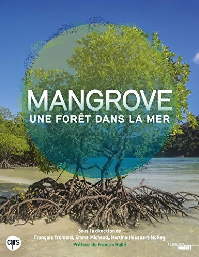 Mangrove une forêt dans la mer - François Fromard - Livre