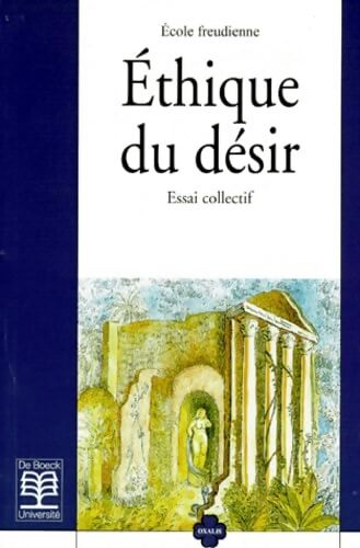 Ethique Du Desir. Une Lecture Du Seminaire De Lacan : L'Ethique De La Psychanalyse - Collectif - Livre