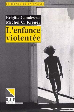 L'enfance violentée - Brigitte Camdessus - Livre
