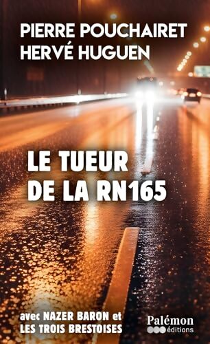 Le tueur de la rn165 - Pierre Pouchairet - Livre