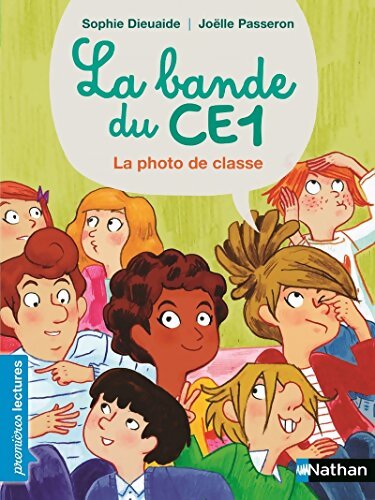 La Bande du CE1 - La photo de classe - Sophie Dieuaide - Livre