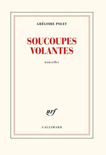 Soucoupes volantes - Grégoire Polet - Livre