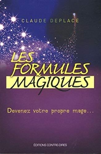 Les formules magiques - Devenez votre propre mage... - Claude Deplace - Livre