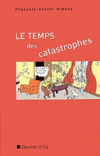 Le Temps des catastrophes - François-Xavier Albouy - Livre