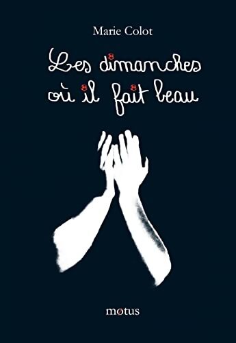 Les dimanches où il fait beau - Marie Colot - Livre