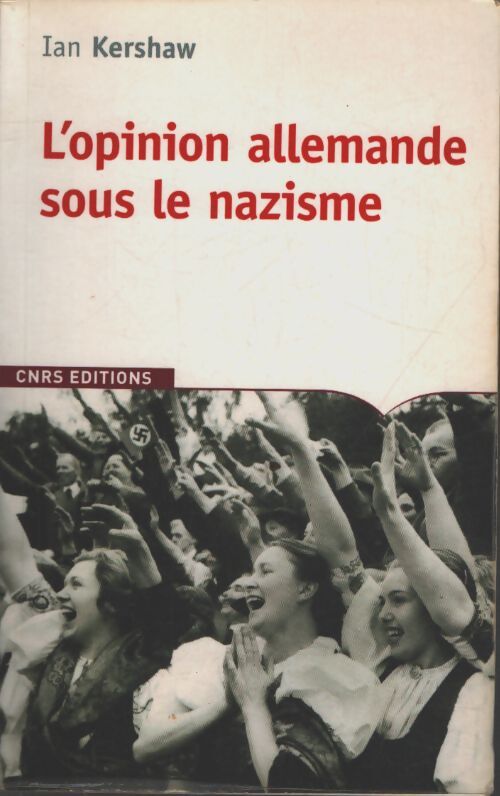 L'opinion allemande sous le nazisme : Bavière 1933-1945 - Ian Kershaw - Livre