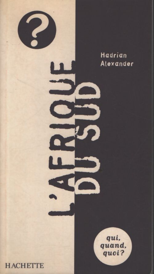 L'Afrique du Sud : De l'apartheid à la démocratie multiraciale - Hadrian Alexander - Livre