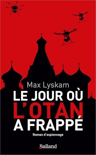 Le jour où l'OTAN a frappé : Roman d'espionnage - Max Lyskam - Livre