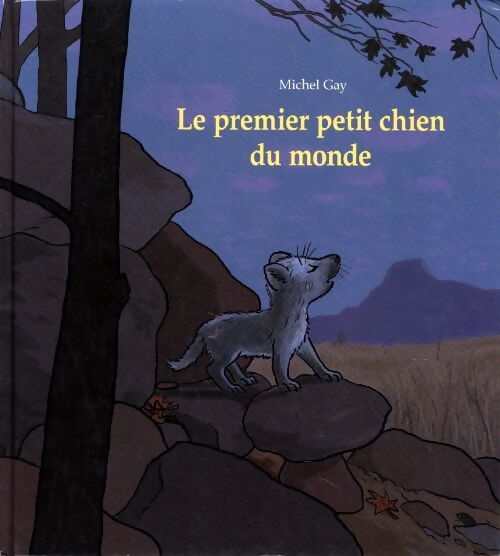 Le premier petit chien du monde - Michel Gay - Livre