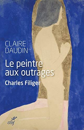 Le peintre aux outrages - Claire Daudin - Livre
