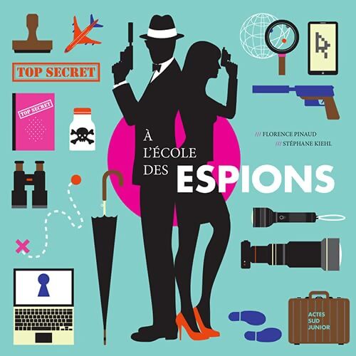 A l'école des espions - Florence Pinaud - Livre