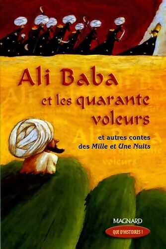Que d'histoires ! CM1 . Module 1 - Ali Baba et les quarante voleurs : Livre de jeunesse - Françoise Guillaumond - Livre