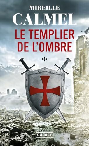 Le templier de l'ombre - Mireille Calmel - Livre