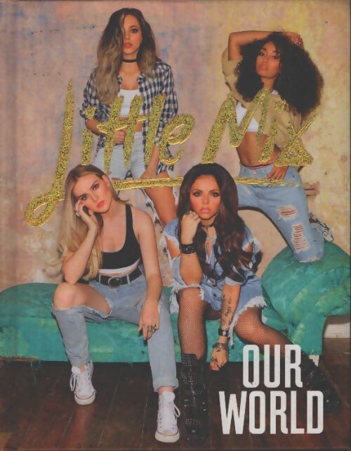 Our world : Our official autobiography - Little Mix - Livre