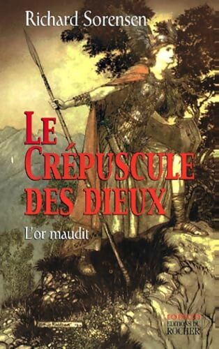 Le Crépuscule des Dieux Tome I - R. Sorensen - Livre