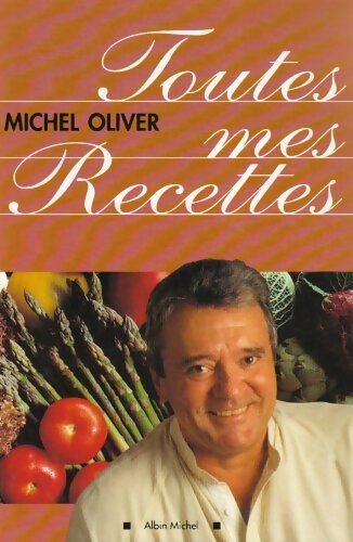 Toutes mes recettes - Michel Oliver - Livre
