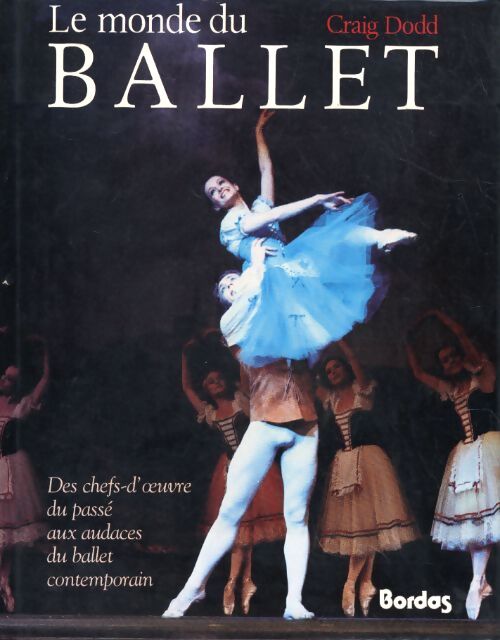 Le monde du ballet - Dodd Craig - Livre