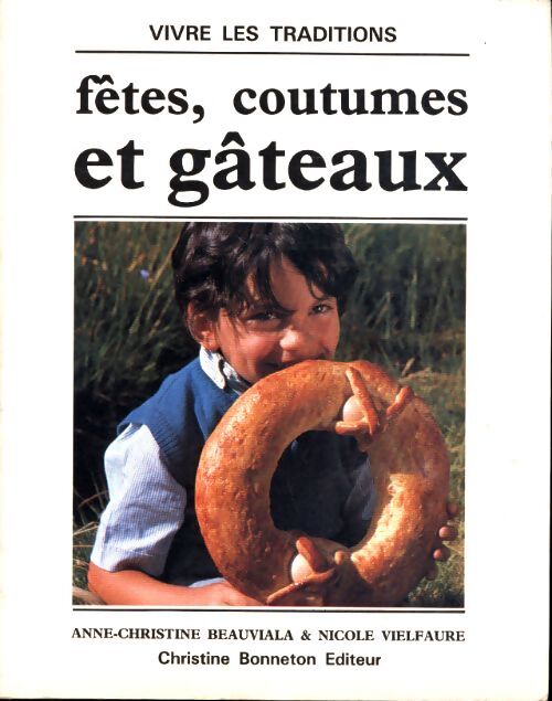 Fêtes coutumes et gâteaux - Anne-christine Beauviala - Livre