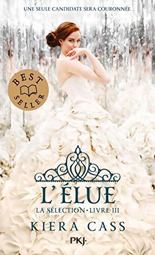 La Sélection Tome III : L'Élue - Kiera Cass - Livre