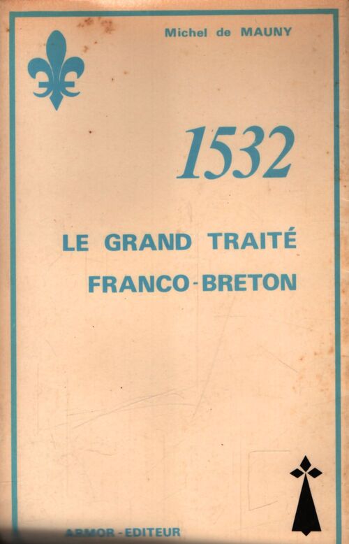 1532 le grand traité franco-breton - Michel De Mauny - Livre