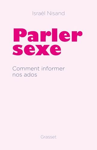 Parler sexe : Comment informer nos ados - Israël Nisand - Livre