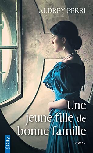 Une jeune fille de bonne famille - Audrey Perri - Livre