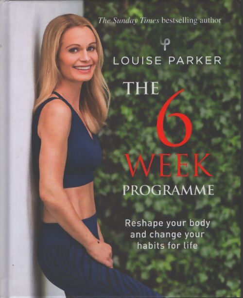 Louise parker : The 6 week programme - Louise Parker - Livre